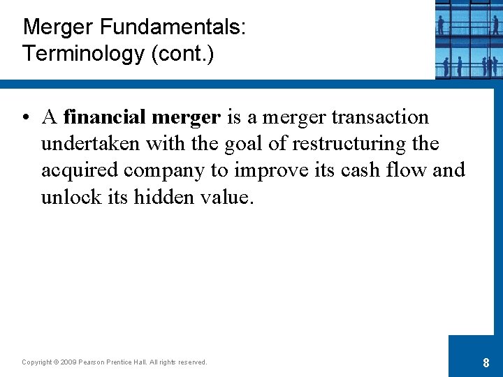 Merger Fundamentals: Terminology (cont. ) • A financial merger is a merger transaction undertaken