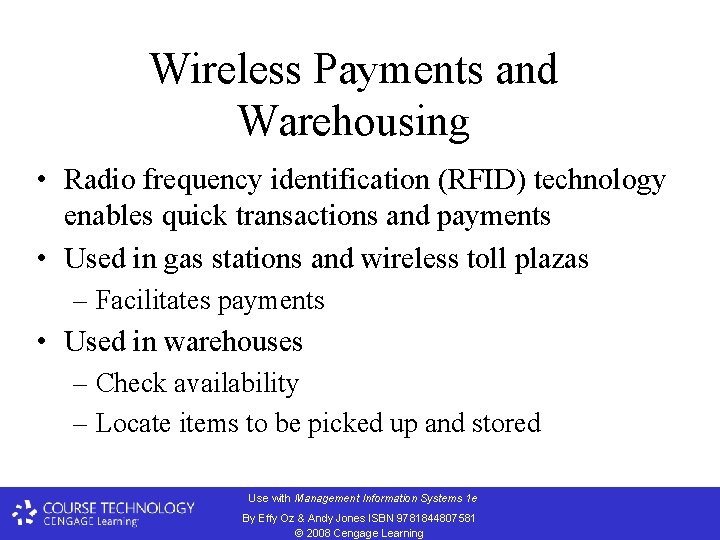 Wireless Payments and Warehousing • Radio frequency identification (RFID) technology enables quick transactions and
