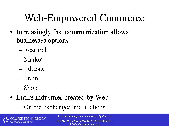 Web-Empowered Commerce • Increasingly fast communication allows businesses options – Research – Market –