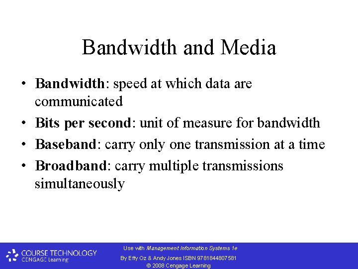 Bandwidth and Media • Bandwidth: speed at which data are communicated • Bits per