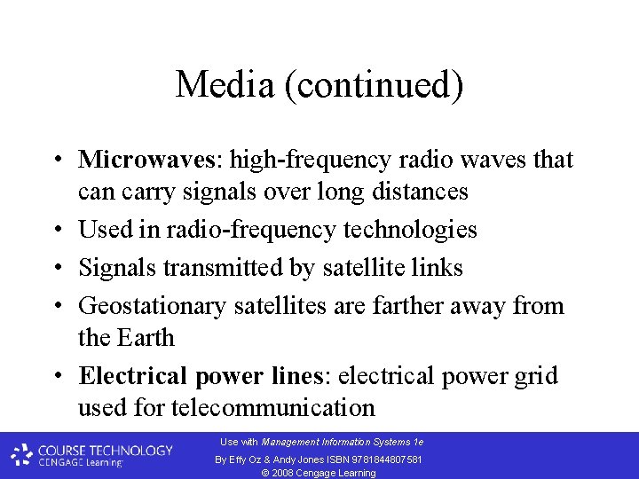 Media (continued) • Microwaves: high-frequency radio waves that can carry signals over long distances