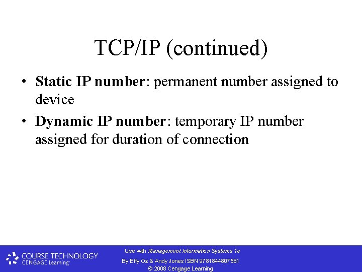 TCP/IP (continued) • Static IP number: permanent number assigned to device • Dynamic IP