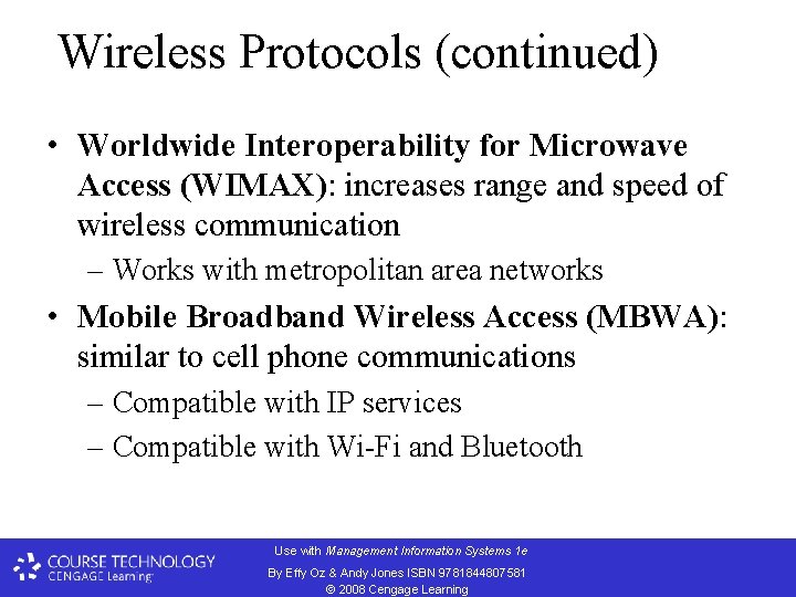 Wireless Protocols (continued) • Worldwide Interoperability for Microwave Access (WIMAX): increases range and speed