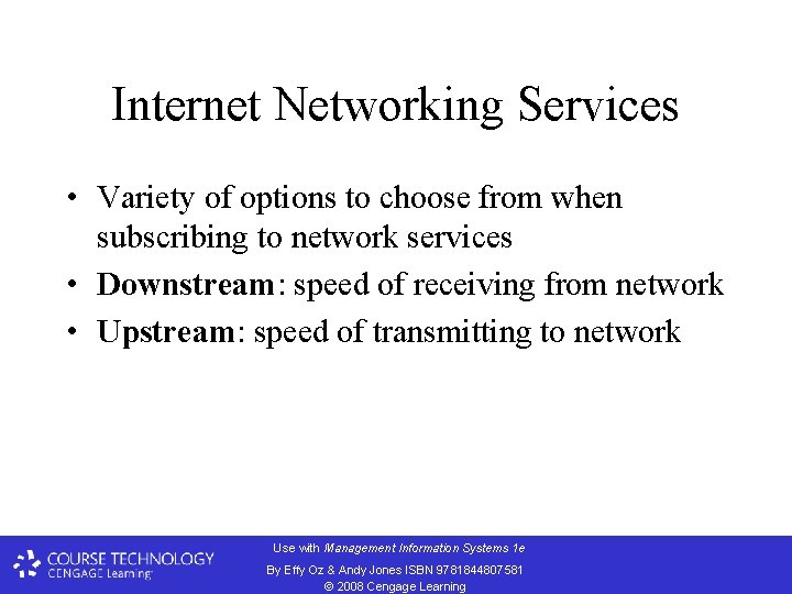 Internet Networking Services • Variety of options to choose from when subscribing to network