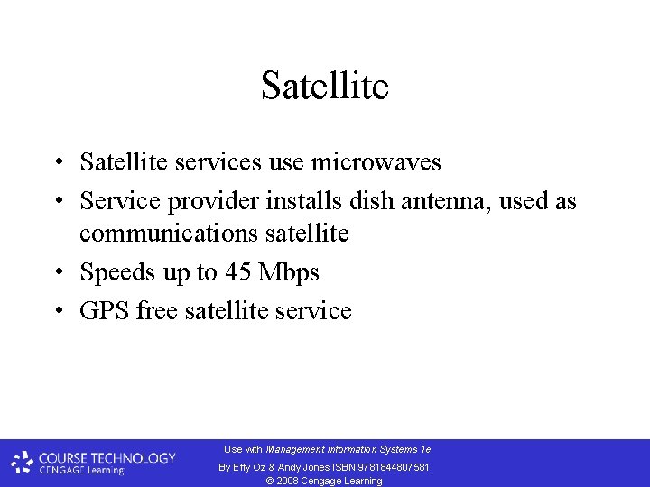 Satellite • Satellite services use microwaves • Service provider installs dish antenna, used as