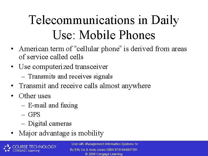 Telecommunications in Daily Use: Mobile Phones • American term of “cellular phone” is derived
