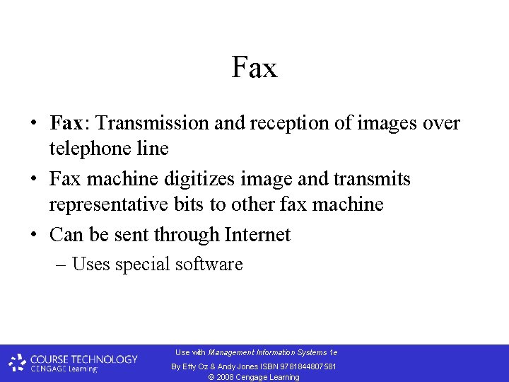 Fax • Fax: Transmission and reception of images over telephone line • Fax machine