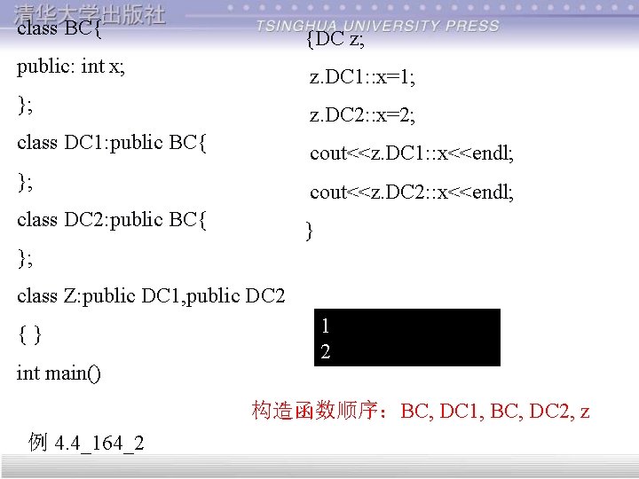 class BC{ {DC z; public: int x; z. DC 1: : x=1; }; z.