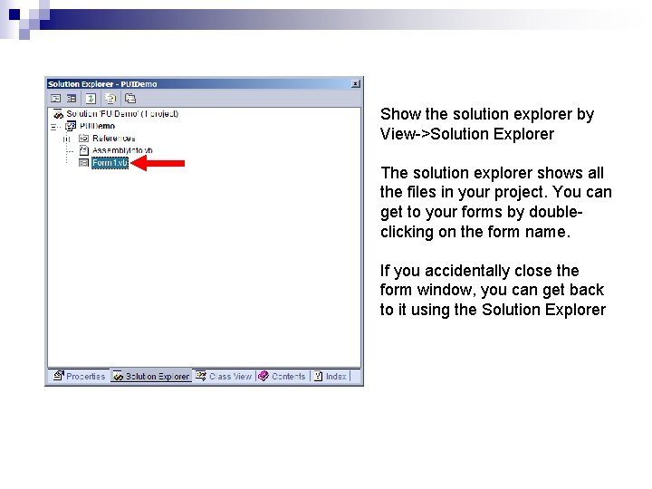 Show the solution explorer by View->Solution Explorer The solution explorer shows all the files