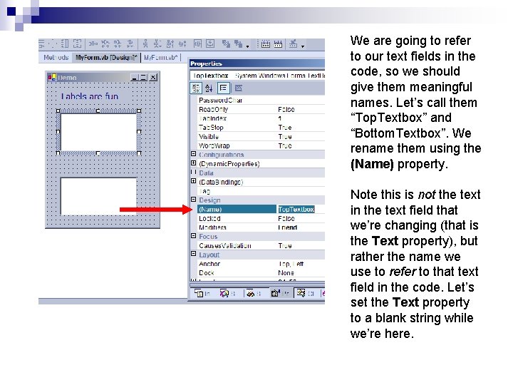 We are going to refer to our text fields in the code, so we
