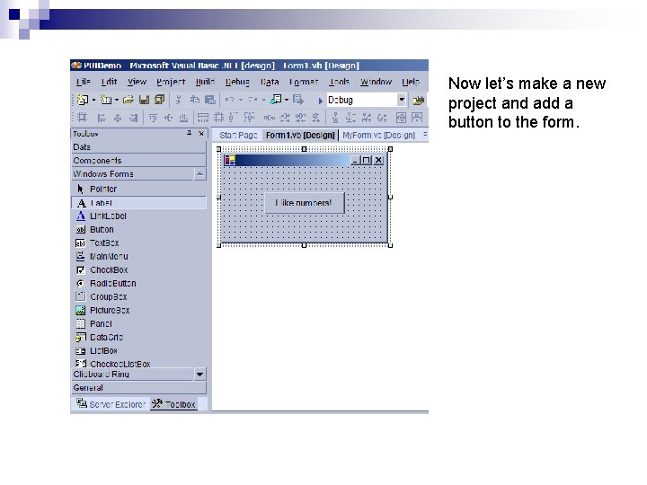 Now let’s make a new project and add a button to the form. 