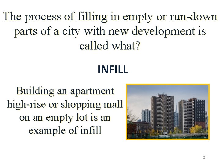 The process of filling in empty or run-down parts of a city with new
