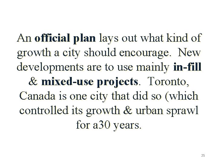 An official plan lays out what kind of growth a city should encourage. New