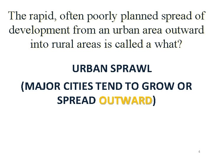 The rapid, often poorly planned spread of development from an urban area outward into