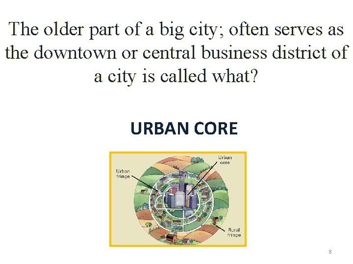 The older part of a big city; often serves as the downtown or central