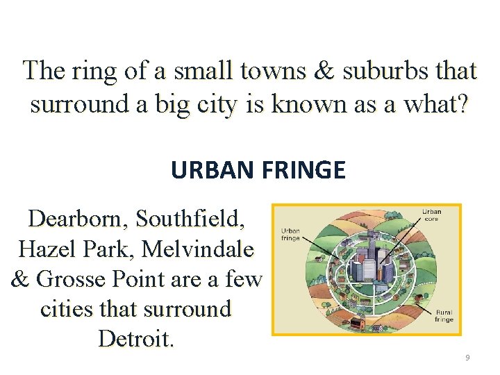 The ring of a small towns & suburbs that surround a big city is
