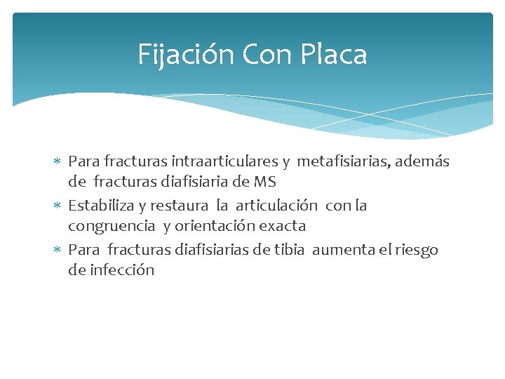 Fijación Con Placa Para fracturas intraarticulares y metafisiarias, además de fracturas diafisiaria de MS