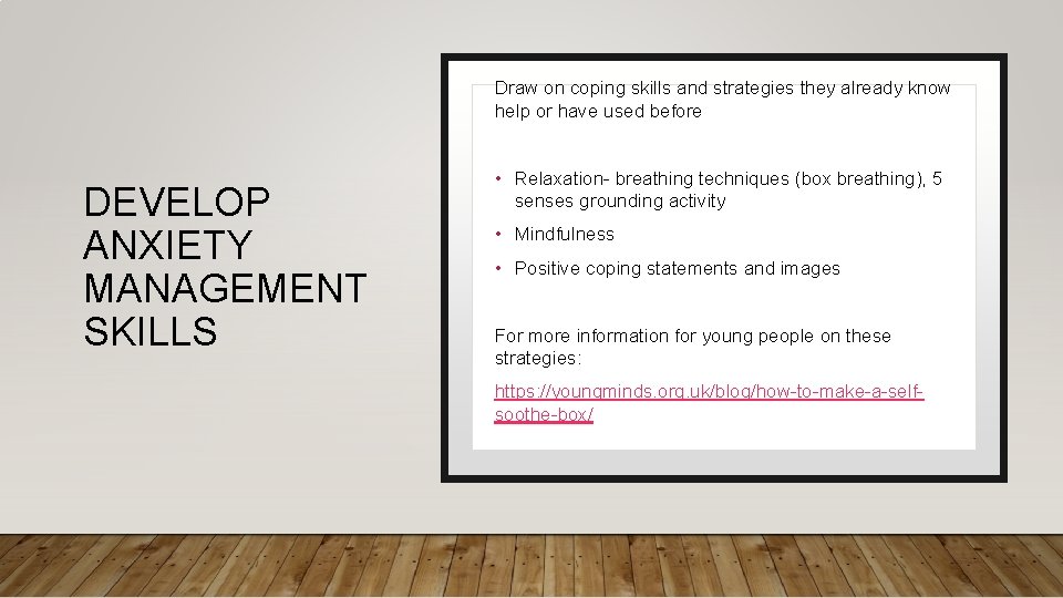 Draw on coping skills and strategies they already know help or have used before