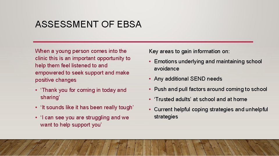 ASSESSMENT OF EBSA When a young person comes into the clinic this is an