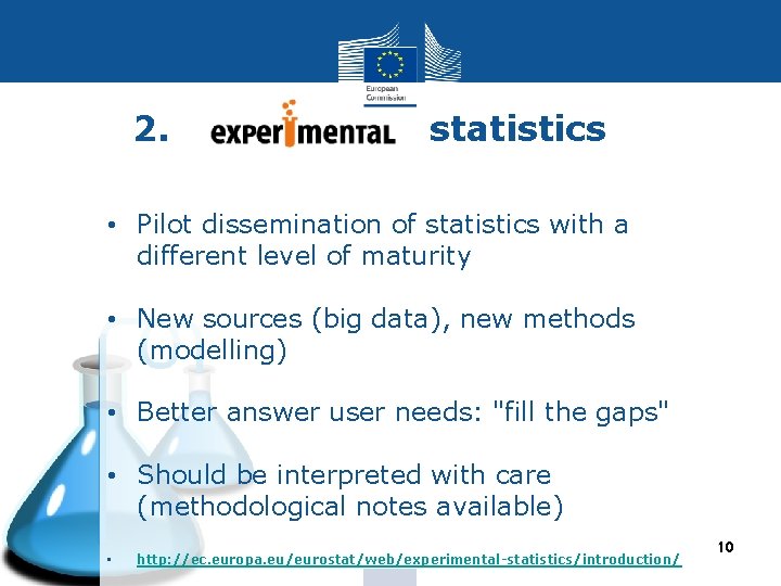 2. statistics • Pilot dissemination of statistics with a different level of maturity •