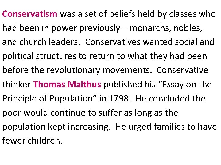 Conservatism was a set of beliefs held by classes who had been in power