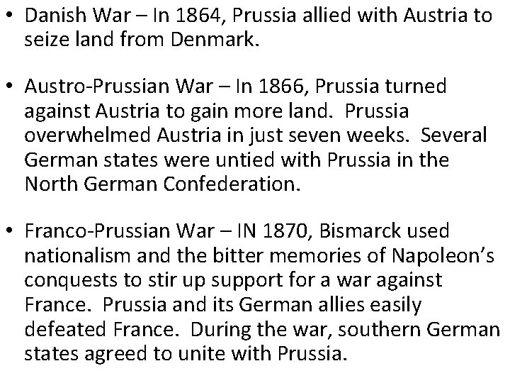  • Danish War – In 1864, Prussia allied with Austria to seize land