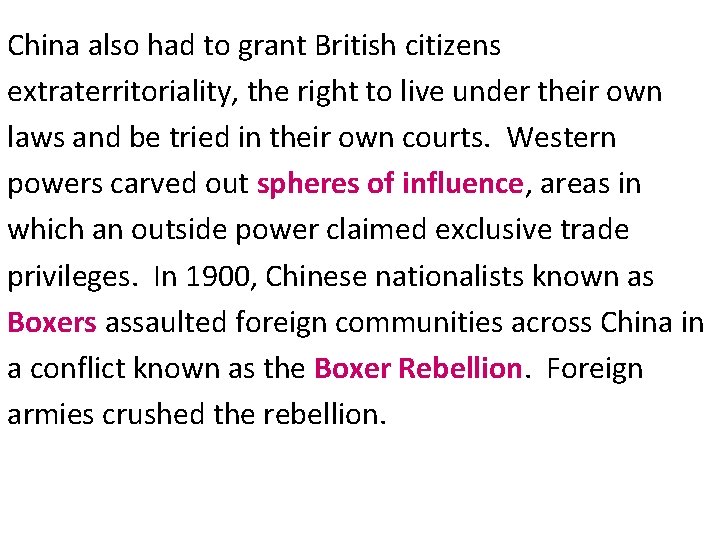 China also had to grant British citizens extraterritoriality, the right to live under their