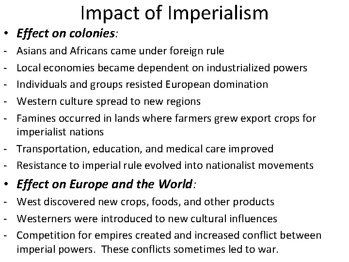 Impact of Imperialism • Effect on colonies: - Asians and Africans came under foreign