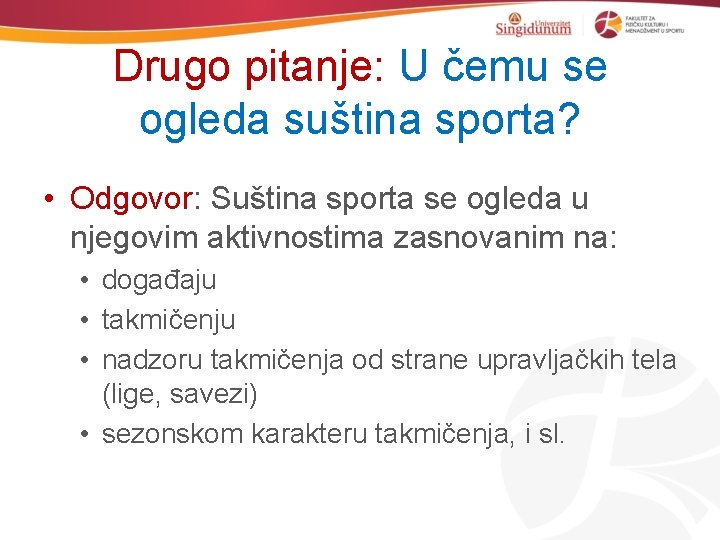 Drugo pitanje: U čemu se ogleda suština sporta? • Odgovor: Suština sporta se ogleda