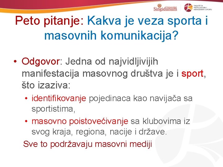 Peto pitanje: Kakva je veza sporta i masovnih komunikacija? • Odgovor: Jedna od najvidljivijih