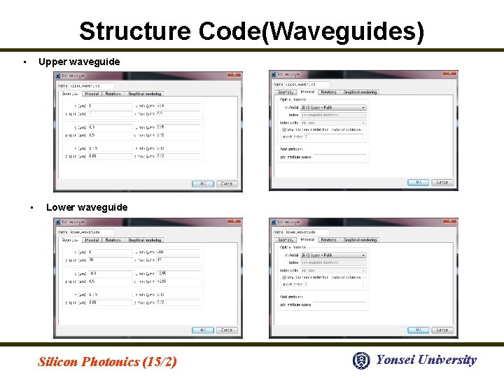 Structure Code(Waveguides) • Upper waveguide • Lower waveguide Silicon Photonics (15/2) Yonsei University 