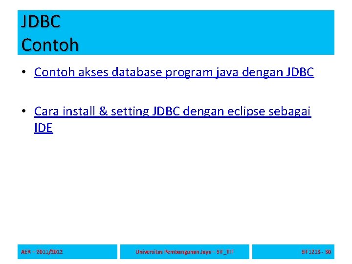JDBC Contoh • Contoh akses database program java dengan JDBC • Cara install &