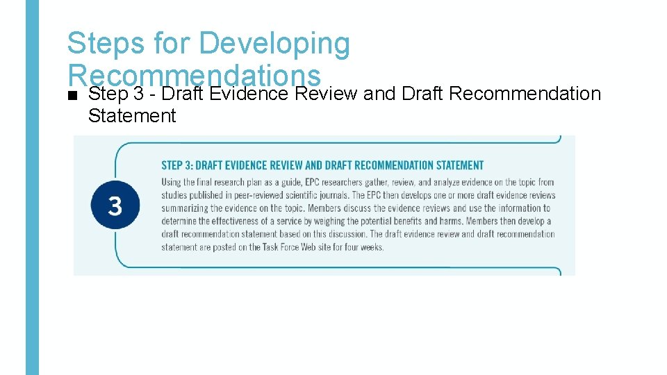 Steps for Developing Recommendations ■ Step 3 - Draft Evidence Review and Draft Recommendation