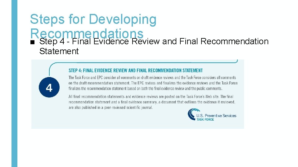 Steps for Developing Recommendations ■ Step 4 - Final Evidence Review and Final Recommendation