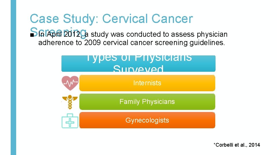 Case Study: Cervical Cancer Screening ■ In April 2012, a study was conducted to