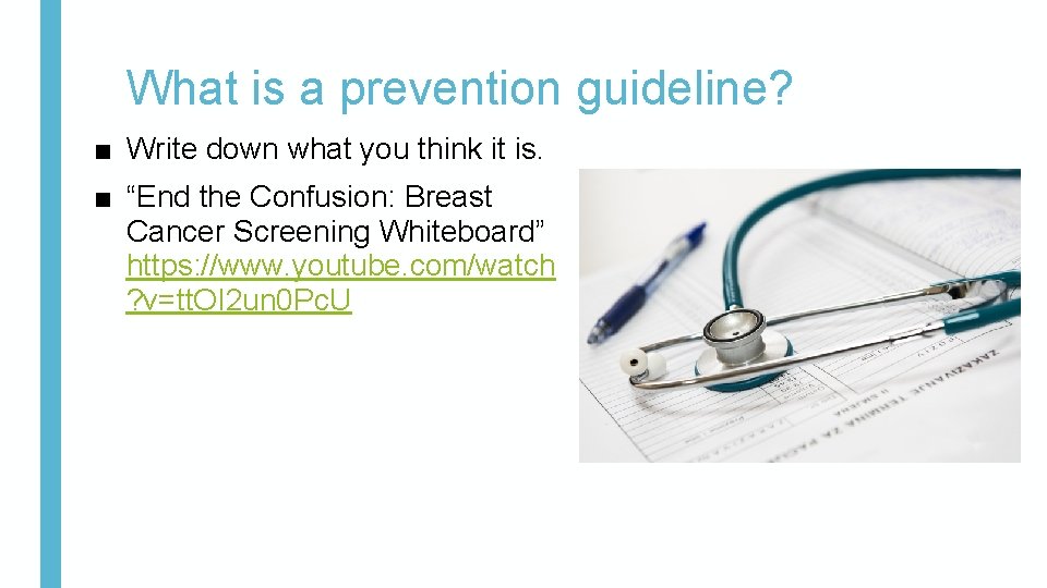 What is a prevention guideline? ■ Write down what you think it is. ■