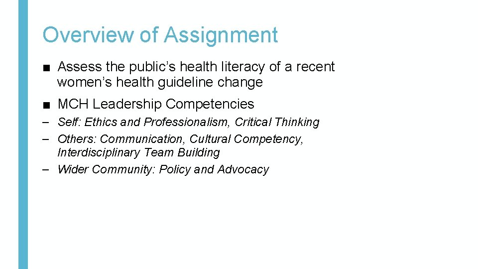 Overview of Assignment ■ Assess the public’s health literacy of a recent women’s health