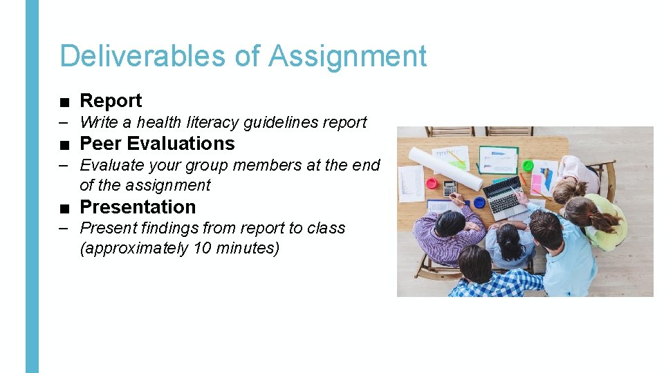 Deliverables of Assignment ■ Report – Write a health literacy guidelines report ■ Peer