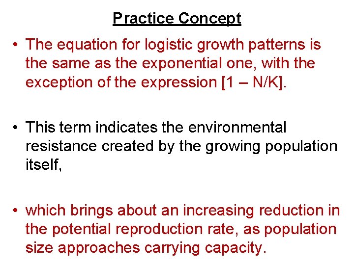 Practice Concept • The equation for logistic growth patterns is the same as the