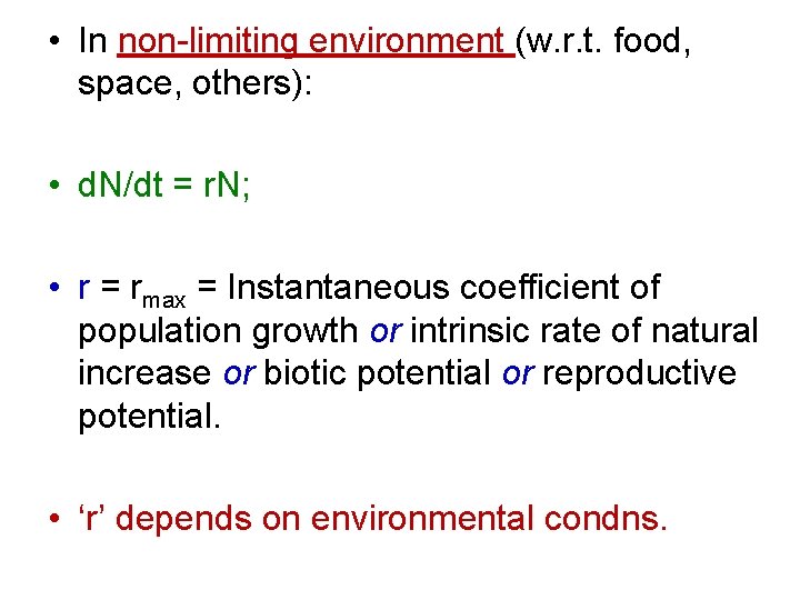  • In non-limiting environment (w. r. t. food, space, others): • d. N/dt