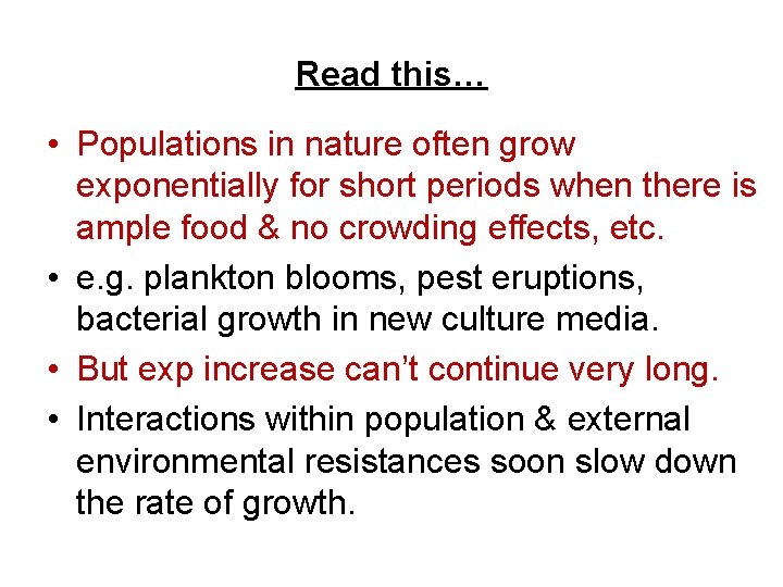 Read this… • Populations in nature often grow exponentially for short periods when there