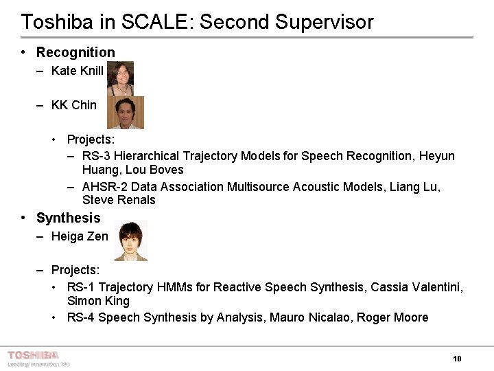 Toshiba in SCALE: Second Supervisor • Recognition – Kate Knill – KK Chin •