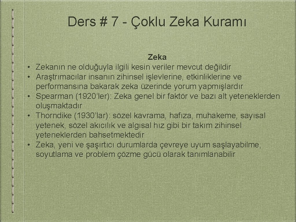 Ders # 7 - Çoklu Zeka Kuramı • • • Zekanın ne olduğuyla ilgili