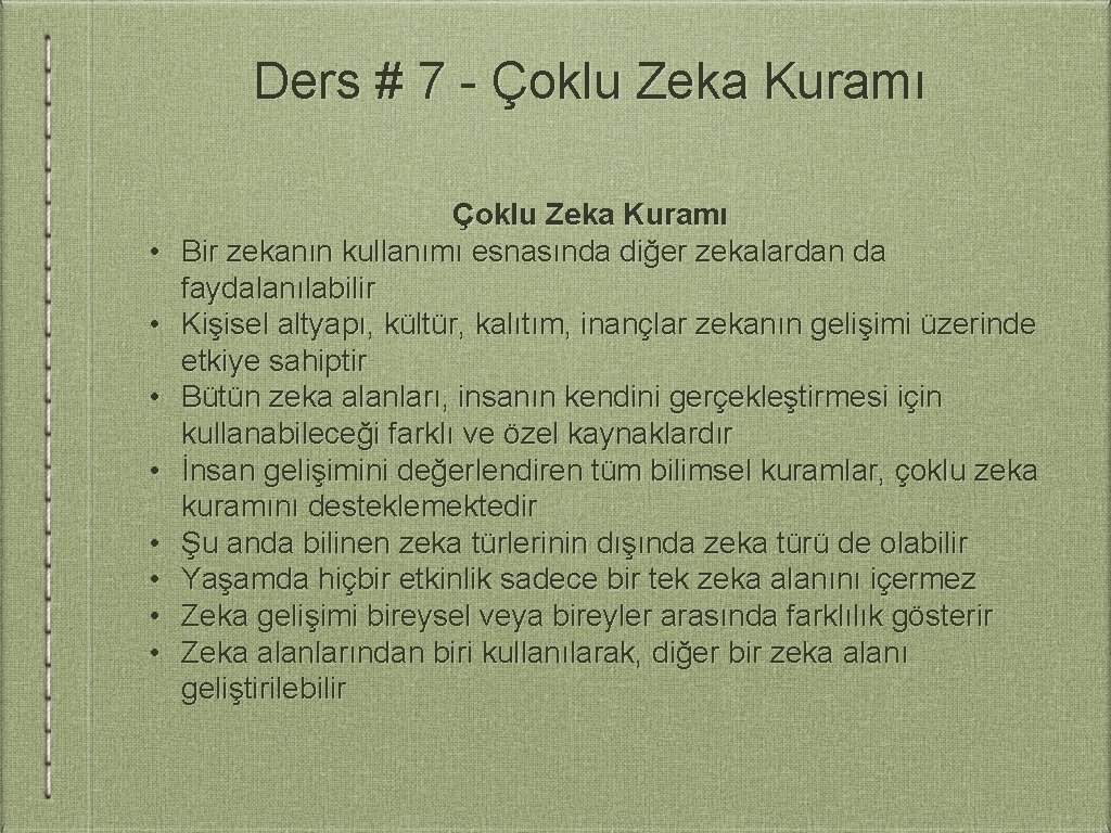 Ders # 7 - Çoklu Zeka Kuramı • • Çoklu Zeka Kuramı Bir zekanın