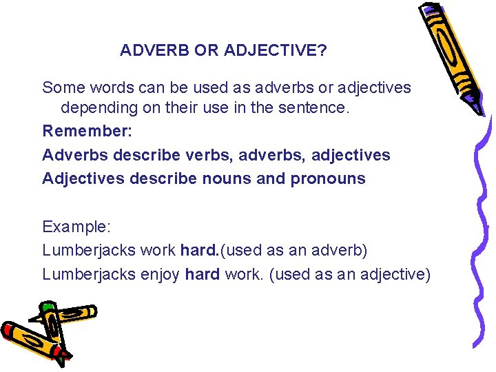 ADVERBS Definition adverbs modify verbs adjectives or another