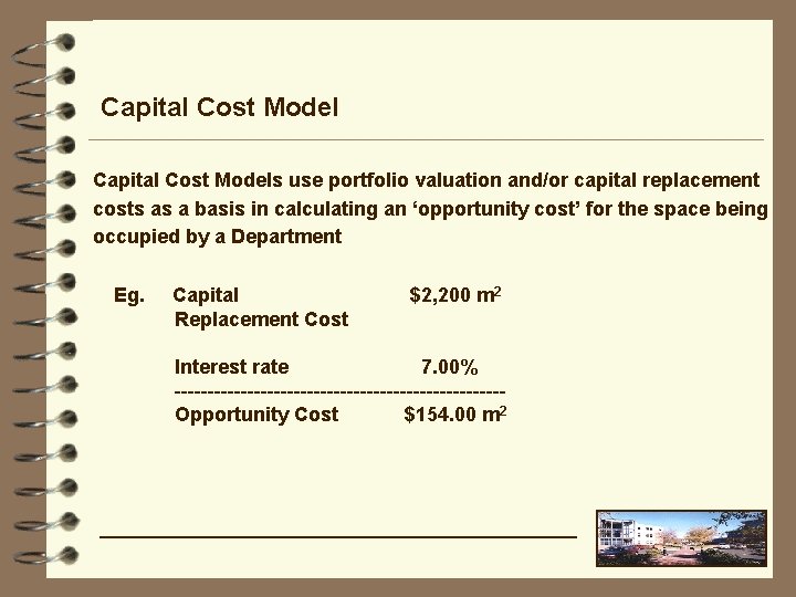 Capital Cost Models use portfolio valuation and/or capital replacement costs as a basis in