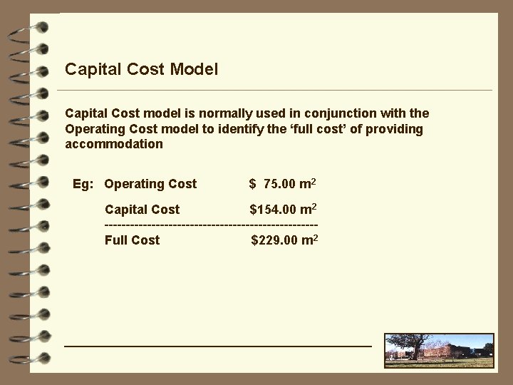 Capital Cost Model Capital Cost model is normally used in conjunction with the Operating