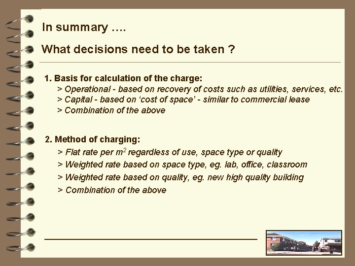 In summary …. What decisions need to be taken ? 1. Basis for calculation