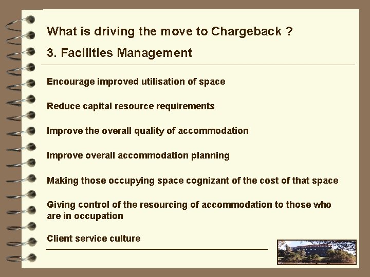 What is driving the move to Chargeback ? 3. Facilities Management Encourage improved utilisation