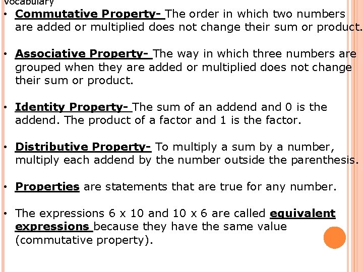 Vocabulary • Commutative Property- The order in which two numbers are added or multiplied